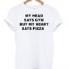 my head says tshirt