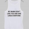 my mama don't Tank Top