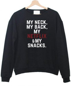 my neck my back  sweatshirt