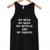 my neck Tank Top