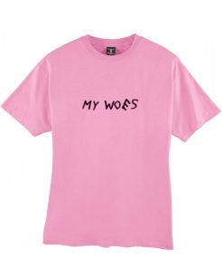 my woes tshirt