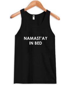 namast'ay in bed shirt