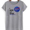 nasa i need my space tshirt