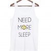 need more sleep tanktop