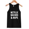 netflix nachos and naps tanktop