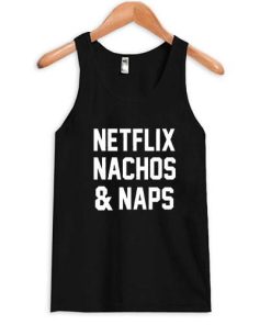 netflix nachos and naps tanktop