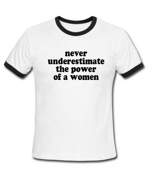 never underestimate tshirt