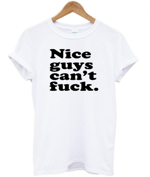 nice guys tshirt