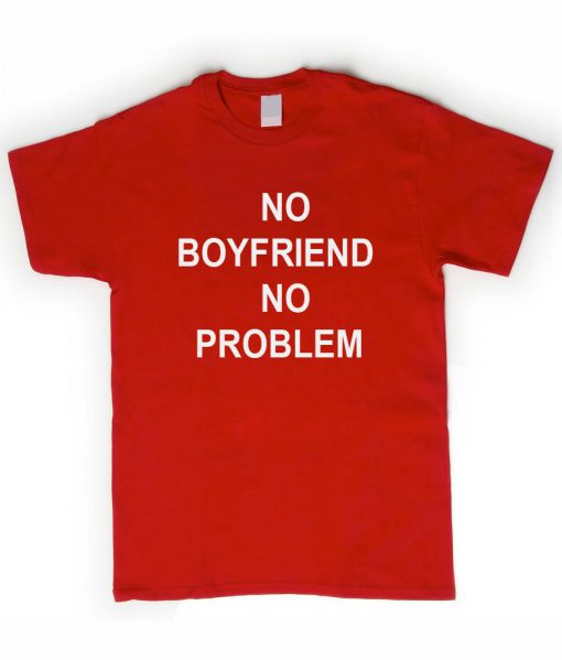 no boyfriend tshirt