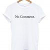 no coment shirt