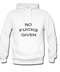 no fuck given hoodie