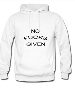 no fuck given hoodie