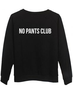 no pants club sweatshirt