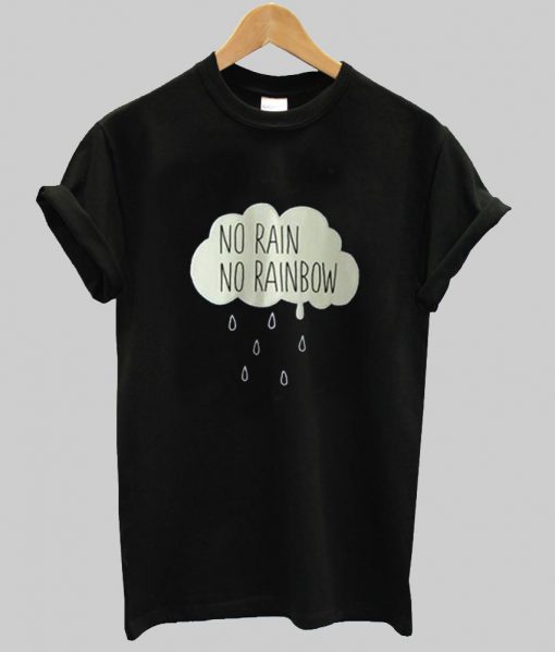 no rain T shirt