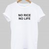 no rice T shirt