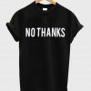 no thanks shirt