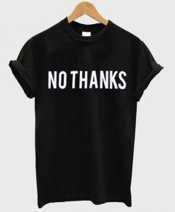 no thanks shirt