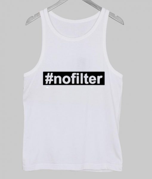 #nofilter Tank Top