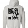 not on drugs hoodie back