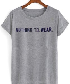 nothing to wear shirt