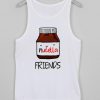 nutella friends Tank top