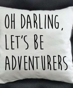oh darling let's be adventures Pillow case