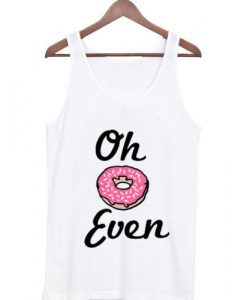 oh donut even Tank top