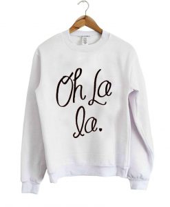 oh la la sweatshirt