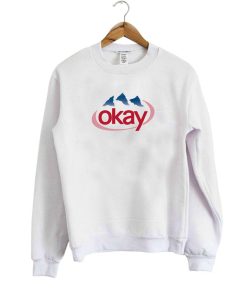 okay sweatshirt