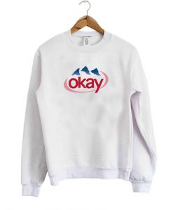 okay sweatshirt