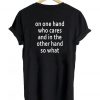 on one hand back T shirt