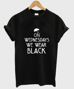 On wednesdays we wear black T shirt