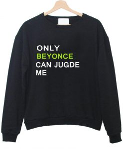 only beyonce sweatshirt