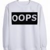 oops sweatshirt