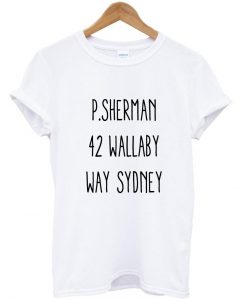 p. sherman 42 wallaby way sydney T shirt