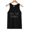 part time mermaid Tank top