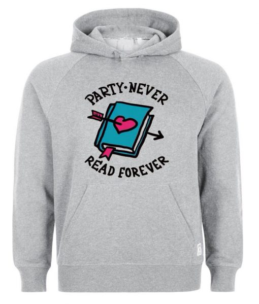 party never read forever hoodie