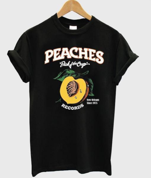 peaches pick of the crop Tshirt