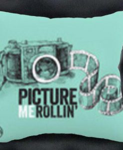 picture me rollin pillow