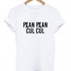 plan plan tshirt