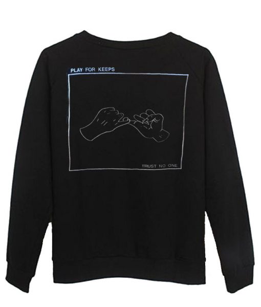 play for keeps back  sweatshirt