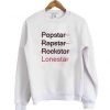 popstar rapstar rockstar lonestar sweatshirt