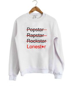 popstar rapstar rockstar lonestar sweatshirt col 2