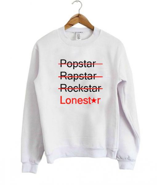 popstar rapstar rockstar lonestar sweatshirt col 2