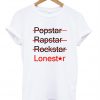 popstar rapstar rockstar lonestar tshirt col 2