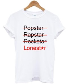 popstar rapstar rockstar lonestar tshirt col 2