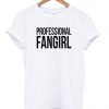 prefessional fangirl tshirt