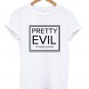 pretty evil shirt