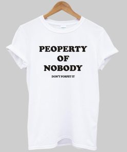 property of nobody tshirt