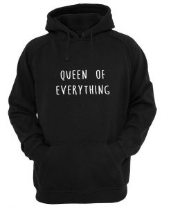 queen of everything hoodie